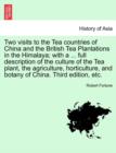 Image for Two Visits to the Tea Countries of China and the British Tea Plantations in the Himalaya; With a ... Full Description of the Culture of the Tea Plant, the Agriculture, Horticulture, and Botany of Chin