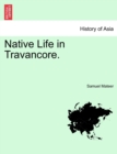 Image for Native Life in Travancore.
