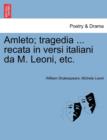 Image for Amleto; Tragedia ... Recata in Versi Italiani Da M. Leoni, Etc.