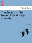 Image for Timoleon; Or, the Revolution. a Tragi-Comedy.