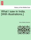 Image for What I Saw in India. [With Illustrations.]