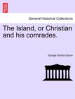 Image for The Island, or Christian and His Comrades.