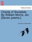 Image for Chants of Socialists. by William Morris, Etc. [seven Poems.]