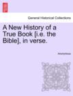 Image for A New History of a True Book [i.E. the Bible], in Verse.