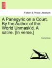 Image for A Panegyric on a Court. by the Author of the World Unmask&#39;d. a Satire. [in Verse.]