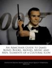 Image for An Armchair Guide to James Bond : Books, Movies, Music and Men, Elements of a Cultural Icon