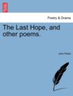 Image for The Last Hope, and Other Poems.