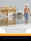 Image for The Lion and the Princess : A Guide to Sikh History and Philosophy, Including the Captivating Biographies of Sikh Gurus