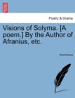 Image for Visions of Solyma. [A Poem.] by the Author of Afranius, Etc.