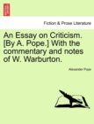 Image for An Essay on Criticism. [By A. Pope.] With the commentary and notes of W. Warburton.