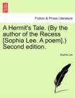 Image for A Hermit&#39;s Tale. (by the Author of the Recess [Sophia Lee. a Poem].) Second Edition.