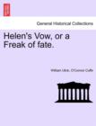 Image for Helen&#39;s Vow, or a Freak of Fate.