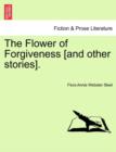Image for The Flower of Forgiveness [And Other Stories]. Vol. II.