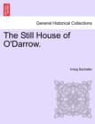 Image for The Still House of O&#39;Darrow.