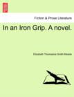 Image for In an Iron Grip. a Novel.