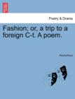 Image for Fashion; Or, a Trip to a Foreign C-T. a Poem.