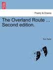 Image for The Overland Route ... Second Edition.