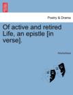 Image for Of Active and Retired Life, an Epistle [in Verse].
