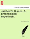 Image for Jaleberd&#39;s Bumps. a Phrenological Experiment.