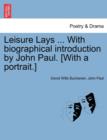Image for Leisure Lays ... with Biographical Introduction by John Paul. [With a Portrait.]