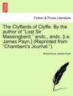 Image for The Clyffards of Clyffe. by the Author of &quot;Lost Sir Massingberd,&quot; Andc., Andc. [I.E. James Payn.] (Reprinted from &quot;Chambers&#39;s Journal.&quot;).