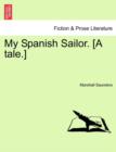 Image for My Spanish Sailor. [A Tale.]