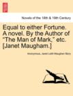 Image for Equal to Either Fortune. a Novel. by the Author of &quot;The Man of Mark,&quot; Etc. [Janet Maugham.]