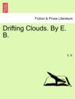 Image for Drifting Clouds. by E. B.