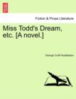 Image for Miss Todd&#39;s Dream, Etc. [A Novel.]
