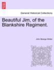 Image for Beautiful Jim, of the Blankshire Regiment.