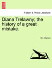 Image for Diana Trelawny; The History of a Great Mistake. Vol. II.