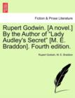 Image for Rupert Godwin. [A Novel.] by the Author of &quot;Lady Audley&#39;s Secret&quot; [M. E. Braddon]. Fourth Edition.