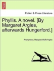 Image for Phyllis. a Novel. [By Margaret Argles, Afterwards Hungerford.]