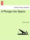 Image for A Plunge Into Space.