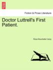Image for Doctor Luttrell&#39;s First Patient.