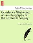 Image for Constance Sherwood, an Autobiography of the Sixteenth Century.