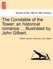 Image for The Constable of the Tower : An Historical Romance ... Illustrated by John Gilbert. Vol. I