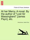 Image for At Her Mercy. a Novel. by the Author of &quot;Lost Sir Massingberd&quot; [James Payn], Etc.