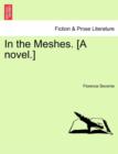 Image for In the Meshes. [A Novel.]