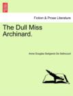 Image for The Dull Miss Archinard.