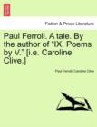 Image for Paul Ferroll. a Tale. by the Author of &quot;Ix. Poems by V.&quot; [I.E. Caroline Clive.]