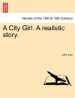 Image for A City Girl. a Realistic Story.