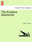 Image for The Eustace Diamonds. Vol. II.