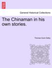 Image for The Chinaman in His Own Stories.