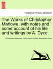 Image for The Works of Christopher Marlowe, with Notes and Some Account of His Life and Writings by A. Dyce.