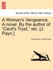 Image for A Woman&#39;s Vengeance. a Novel. by the Author of Cecil&#39;s Tryst, Etc. [J. Payn.]