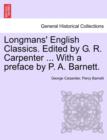 Image for Longmans&#39; English Classics. Edited by G. R. Carpenter ... with a Preface by P. A. Barnett.