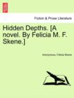 Image for Hidden Depths. [A Novel. by Felicia M. F. Skene.]