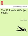 Image for The Colonel&#39;s Wife. [A Novel.]