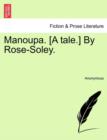 Image for Manoupa. [A Tale.] by Rose-Soley.
